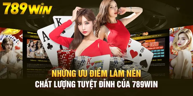 TRANG CHỦ 35 Ưu điểm nổi bật của nền tảng cá cược 789Win